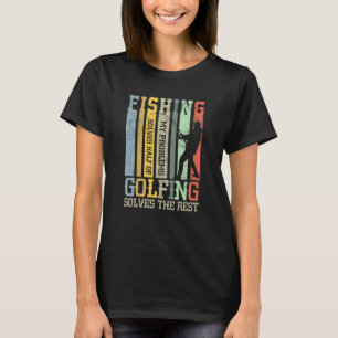 Camiseta El Golf Resuelve El Resto De Mis Problemas Con La 