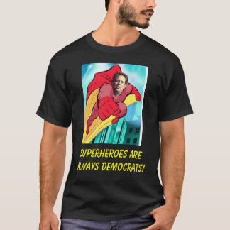 Camiseta ¡el gorehero, super héroes es siempre Demócratas!