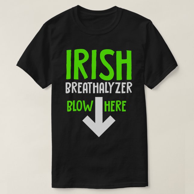 Camiseta El gracioso alcoholímetro irlandés sopla aquí a lo (Diseño del anverso)