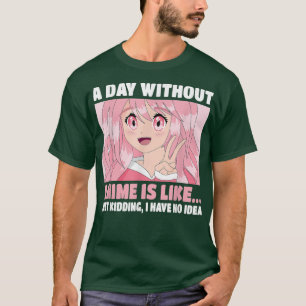 Camiseta El gracioso Manga Japonesa Kawaii Otaku Un Día Sin