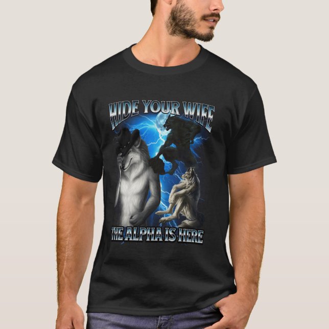 Camiseta El gracioso Meme Alpha Wolf Ocultar Tu Esposa Alph (Anverso)