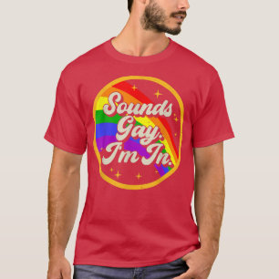 Camiseta El gracioso orgullo gay arcoiris suena gay, estoy