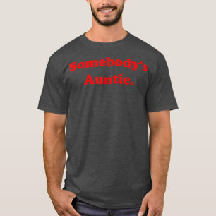 Camiseta El gracioso sarcasmo de la tía de alguien diciendo