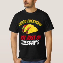 Camiseta El gracioso taco dice bueno todos los días, no sol