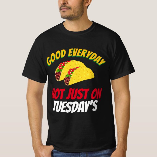 Camiseta El gracioso taco dice bueno todos los días, no sol (Anverso)