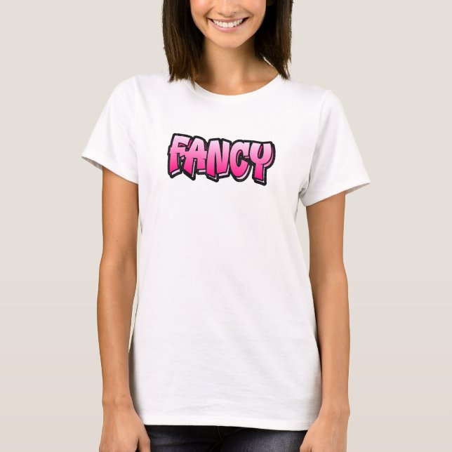 Camiseta El Graffiti Fancy Style Que Dice Fancy 2 (Anverso)
