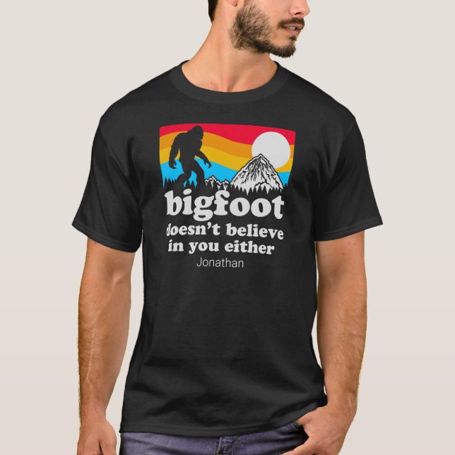 Camiseta El gran pie divertido y personalizado no cree en t (Anverso)