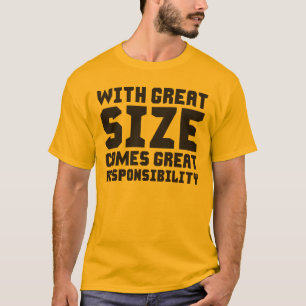 Camiseta El gran tamaño conlleva una gran responsabilidad