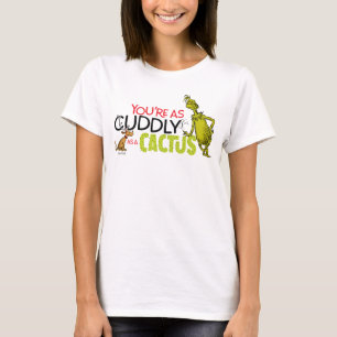 Camiseta El Grinch   Eres tan cariñoso como un Cactus