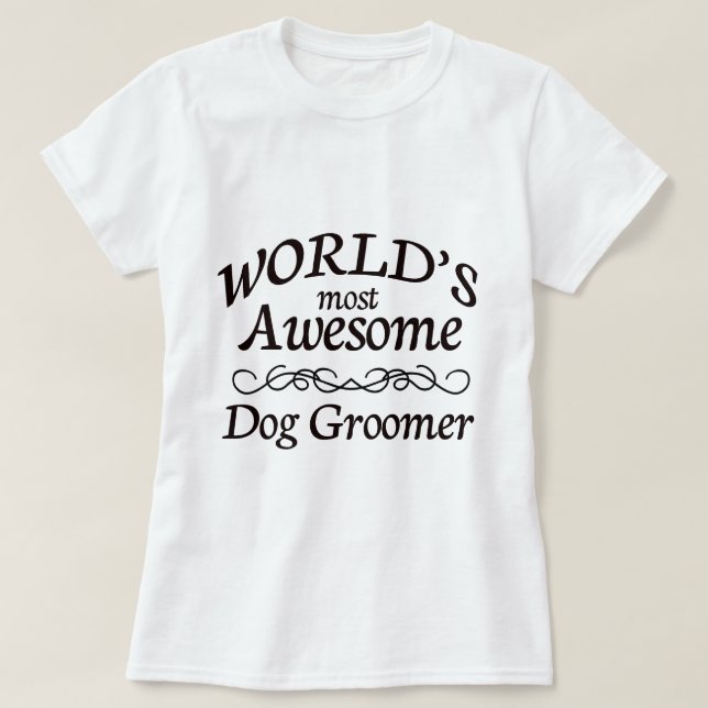 Camiseta El Groomer más impresionante del perro del mundo (Diseño del anverso)