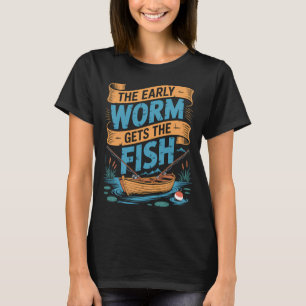 Camiseta El Gusano Temprano Pilla El Pez