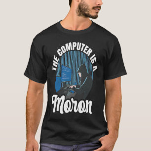 Camiseta El Hacker De Computadoras La Computadora Es Un Mor