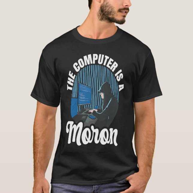 Camiseta El Hacker De Computadoras La Computadora Es Un Mor (Anverso)