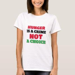 Camiseta El hambre es un crimen, no una opción, hambre en G