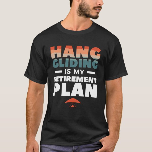 Camiseta El "Hang Gliding" es mi plan de retiro. (Anverso)