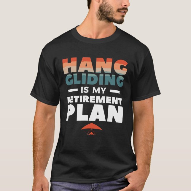 Camiseta El "Hang Gliding" es mi plan de retiro. (Anverso)