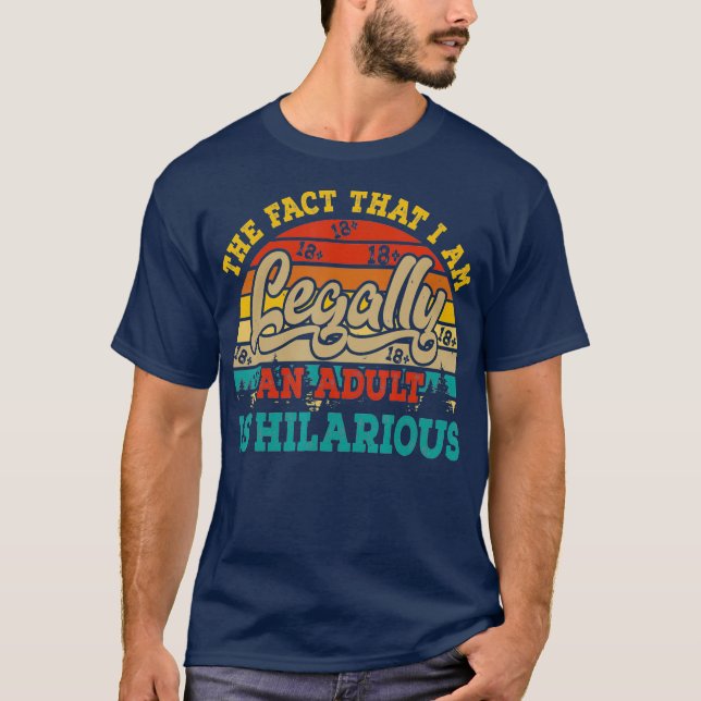 Camiseta El Hecho De Que Sea Legalmente Un Adulto Es Gracio (Anverso)