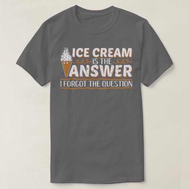 Camiseta El Helado Cream Es La Respuesta Graciosa (Diseño del anverso)