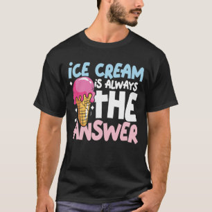 Camiseta El helado es siempre la respuesta