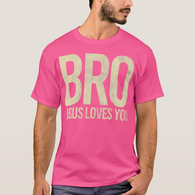 Camiseta El Hermano Jesús Te Ama La Fe De Amor Incondiciona (Anverso)