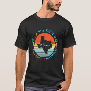Camiseta El hermoso día de Texas destroza a la feminista pa