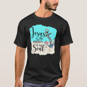 Camiseta El Hermoso Jesús Es El Anclaje De Mi Alma Jesus Di