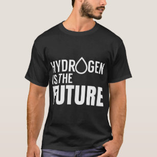 Camiseta El hidrógeno es la futura limpieza de vehículos hí