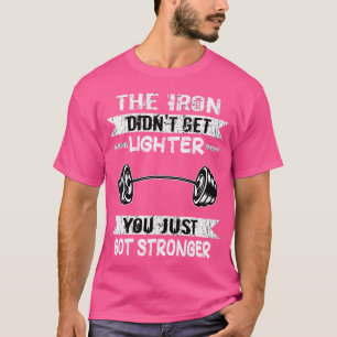 Camiseta El Hierro No Se Hizo Más Ligero El Gimnasio Muscle