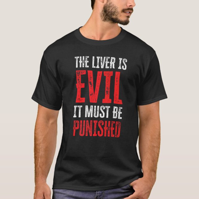 Camiseta El Hígado Es Mal, Debe Ser Castigado 11 (Anverso)