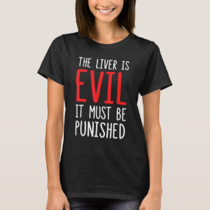 Camiseta El Hígado Es Mal, Debe Ser Castigado 2
