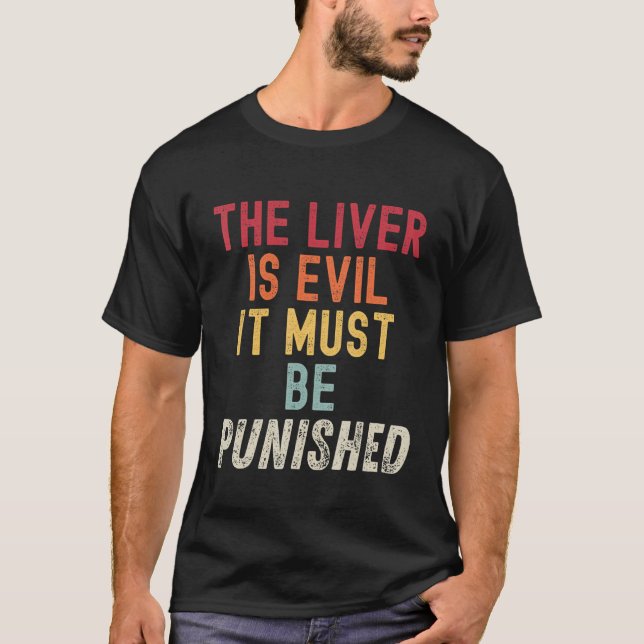 Camiseta El Hígado Es Mal, Debe SER Castigado De Perder Vin (Anverso)