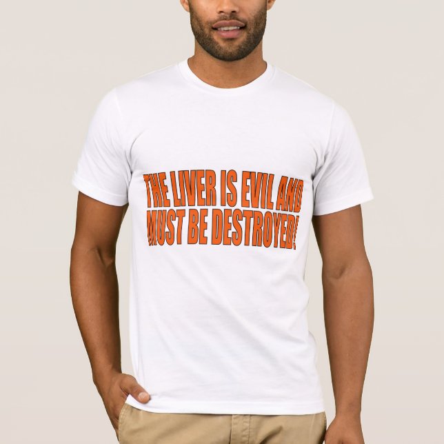 Camiseta El hígado es malvado (Anverso)