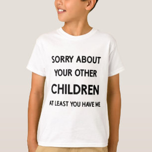 Camiseta El hijo favorito gracioso se disculpa con sus otro
