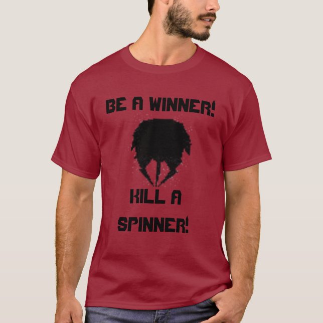 Camiseta ¡el hilandero, SEA UN GANADOR! ¡, MATE A UN (Anverso)