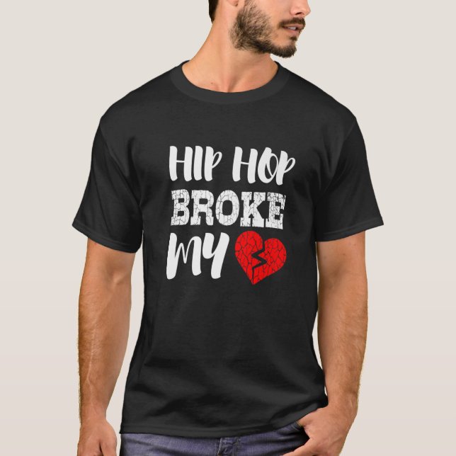 Camiseta El hip hop me rompió el corazón (Anverso)