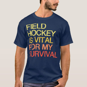 Camiseta El hockey es vital para mi supervivencia