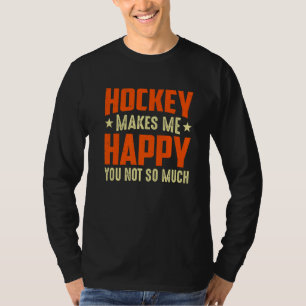 Camiseta El hockey me hace feliz a ti no tanto