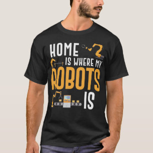 Camiseta El Hogar De Ingenieros Robóticos Es Donde Están Mi