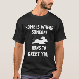 Camiseta El hogar es donde alguien corre a saludarte