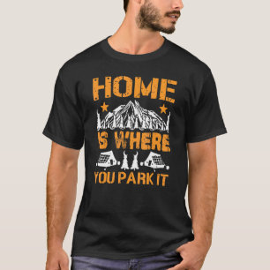 Camiseta El Hogar Es Donde Estacica El Camping Rv Y El Send