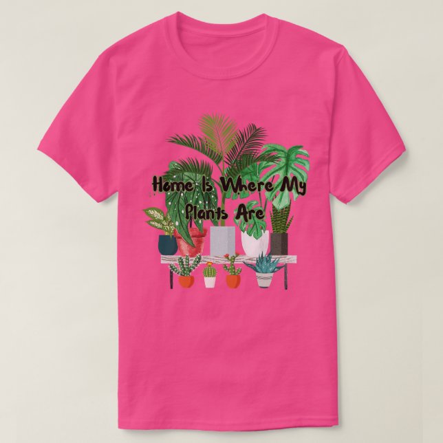 Camiseta El Hogar Es Donde Están Mis Plantas (Diseño del anverso)