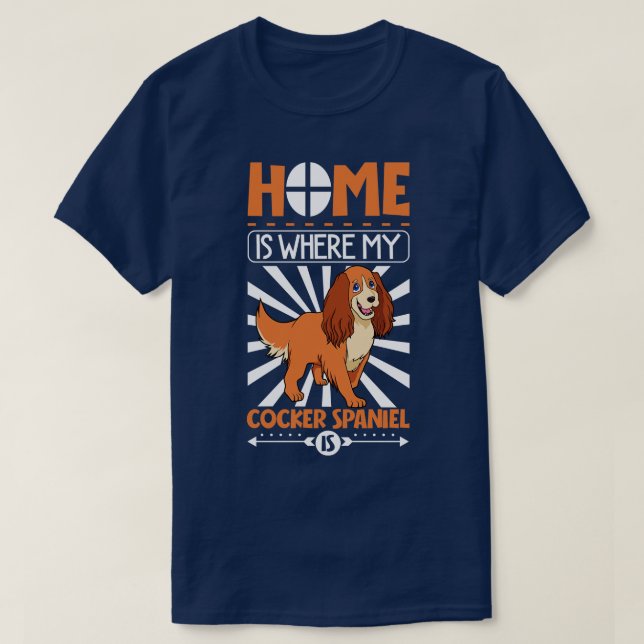 Camiseta El hogar es donde mi Cocker Spaniel es Cocker Span (Diseño del anverso)