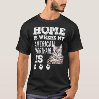 Camiseta El Hogar Es Donde Mi Gato Es American Shorthair