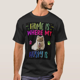 Camiseta El Hogar Es Donde Mi Husky Siberiano Está