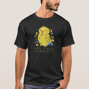 Camiseta El Hogar Es Donde Mi Parakeet Es El Pájaro Del Lor