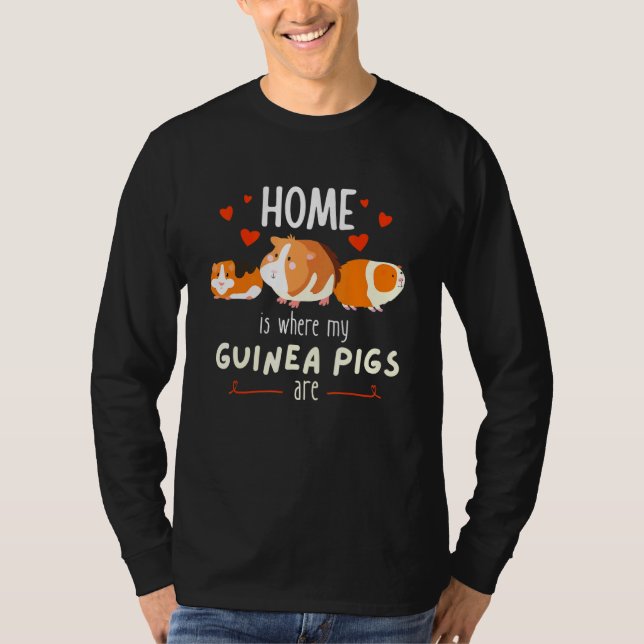 Camiseta El Hogar Es Donde Mis Cerdos De Guinea Son Cuidado (Anverso)