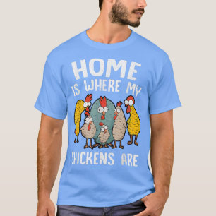 Camiseta El Hogar Es Donde Mis Pollos Son Amante De Los Pol