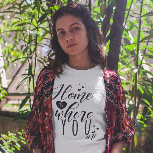 Camiseta El hogar es el lugar donde USTED (Subido por el creador)