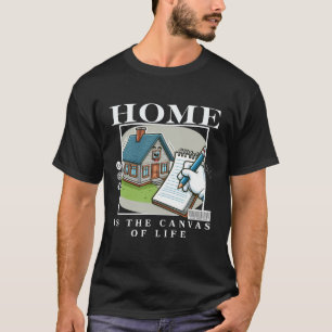 Camiseta El hogar es la canva de la vida