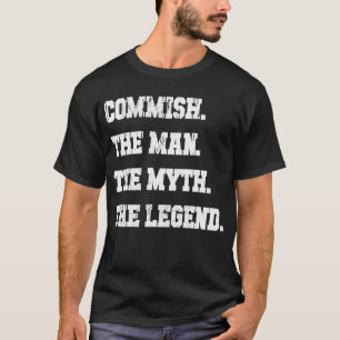Camiseta El hombre de la comisión El mito de la leyenda Fan
